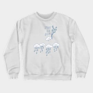 Just be you Crewneck Sweatshirt